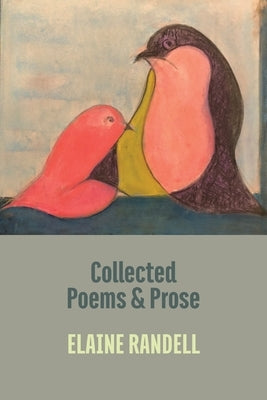 Collected Poems and Prose by Randell, Elaine