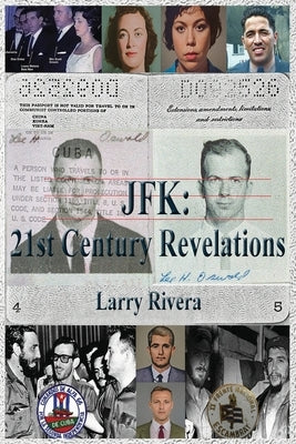 JFK: 21st Century Revelations Vol II: 21st Century Revelations Vol II: 21st Century Revelations Vol II: 21st Century Revelations Vol II by Rivera, Larry