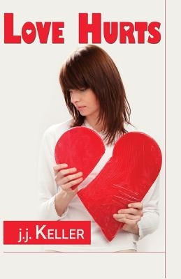Love Hurts by Keller, J. J.