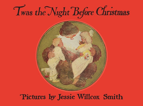 Twas the Night Before Christmas: A Visit from St. Nicholas by Moore, Clement