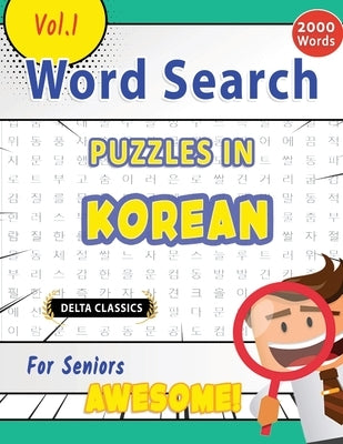 Word Search Puzzles in Korean for Seniors - Awesome! Vol.1 - Delta Classics by Best Activity Books
