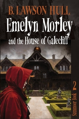 Emelyn Morley and the House of Galecliff by Hull, B. Lawson