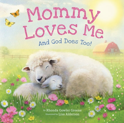 Mommy Loves Me: And God Does Too! by Greene, Rhonda Gowler