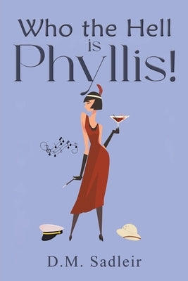 Who the Hell is Phyllis! by Sadleir, D. M.
