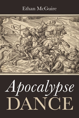 Apocalypse Dance by McGuire, Ethan