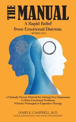 The Manual: A Rapid Relief from Emotional Distress by Campbell, James E.
