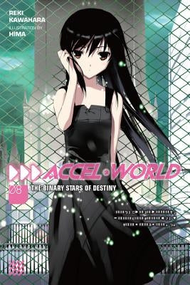 Accel World, Vol. 8 (Light Novel): The Binary Stars of Destiny by Kawahara, Reki
