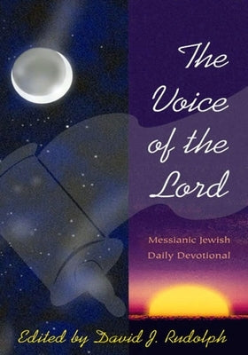 Voice of the Lord: Messianic Jewish Daily Devotional by Rudolph, David J.