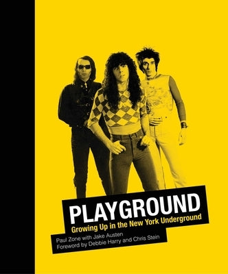 Playground: Growing Up in the New York Underground by Zone, Paul