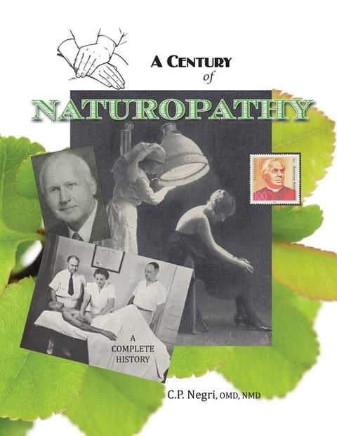 A Century of Naturopathy by Negri, C. P.