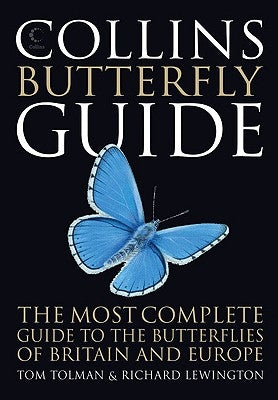Collins Butterfly Guide: The Most Complete Guide to the Butterflies of Britain and Europe by Tolman, Tom