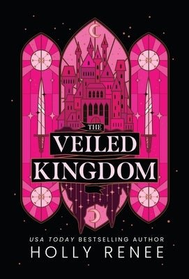 The Veiled Kingdom by Renee, Holly