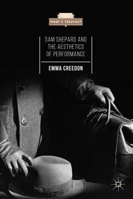 Sam Shepard and the Aesthetics of Performance by Creedon, E.