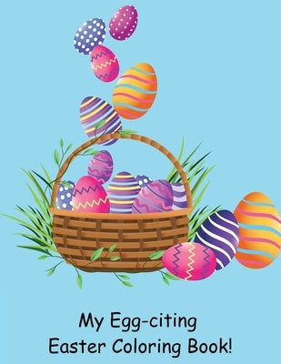 My Egg-citing Easter Coloring Book! by Farese, Susan J.