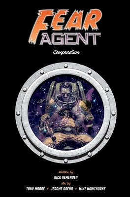Fear Agent Compendium by Remender, Rick