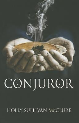 Conjuror by McClure, Holly Sullivan