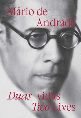 M?rio de Andrade: Two Lives by De Andrade, Mario