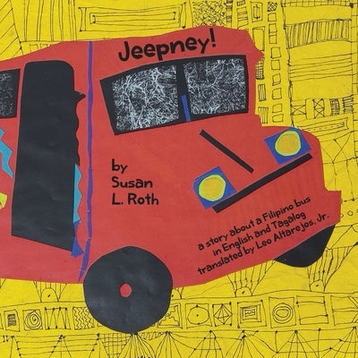 Jeepney!: a story about a Filipino bus in English and Tagalog by Roth, Susan L.