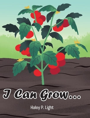 I Can Grow... by Light, Haley P.