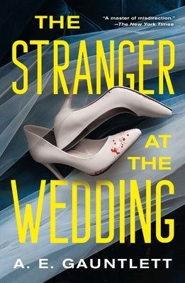 The Stranger at the Wedding by Gauntlett, A. E.