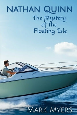 Nathan Quinn: Mystery of the Floating Isle by Myers, Mark