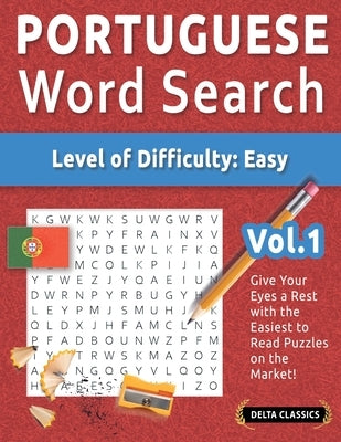 Portuguese Word Search - Level of Difficulty: Easy - Vol.1 - Delta Classics - Give Your Eyes a Rest with the Easiest to Read Puzzles on the Market! by Best Activity Books