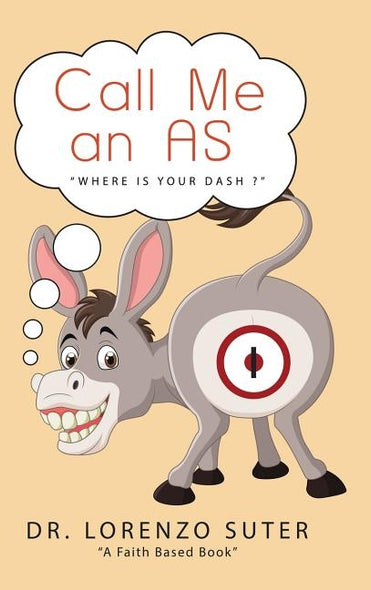 Call Me an As: "Where Is Your Dash?" by Suter, Lorenzo