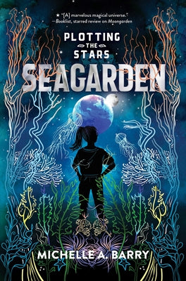 Plotting the Stars 2: Seagarden by Barry, Michelle A.