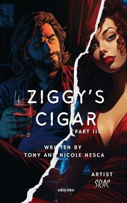 Ziggy's Cigar Part III by Tony Nesca