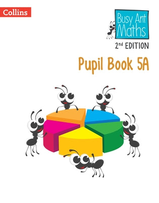 Busy Ant Maths 2nd Edition -- Pupil Book 5a by Clarke, Peter