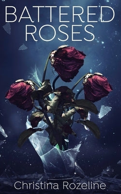 Battered Roses by Rozeline, Christina