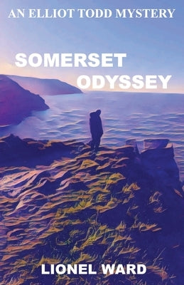 Somerset Odyssey: An Elliot Todd Mystery Book 3 by Ward, Lionel