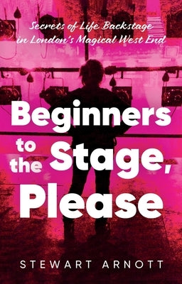 Beginners to the Stage, Please by Arnott, Stewart