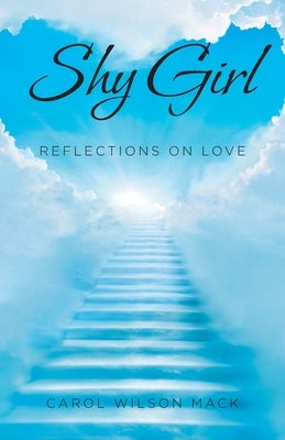 Shy Girl: Reflections on Love by Wilson Mack, Carol