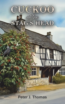 Cuckoo at the Stag's Head by Thomas, Peter J.