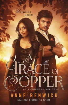 A Trace of Copper: A Historical Fantasy Romance by Renwick, Anne