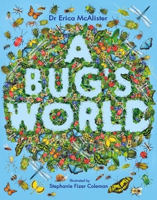A Bug's World by McAlister, Erica
