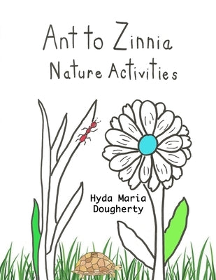 Ant to Zinnia Nature Activities by Dougherty, Hyda Maria