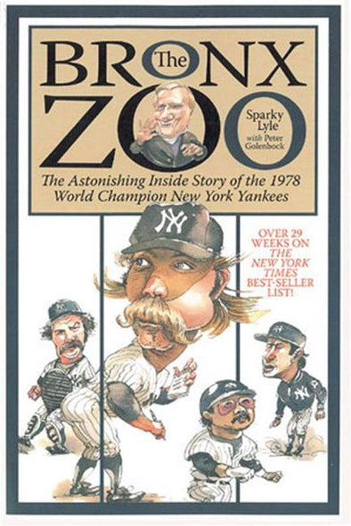 The Bronx Zoo: The Astonishing Inside Story of the 1978 World Champion New York Yankees by Lyle, Sparky