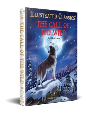 The Call of the Wild (for Kids): Abridged and Illustrated by London, Jack