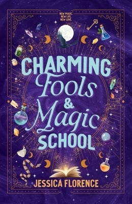 Charming Fools and Magic School by Florence, Jessica