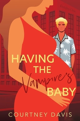Having the Vampire's Baby by Davis, Courtney