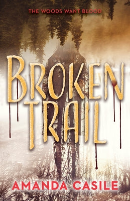 Broken Trail by Casile, Amanda