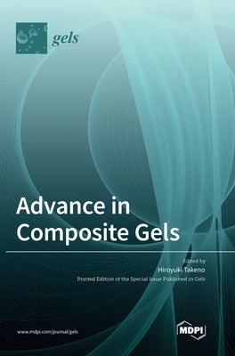 Advance in Composite Gels by Takeno, Hiroyuki