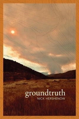 Groundtruth by Hershenow, Nick