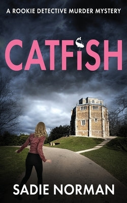 Catfish: A rookie detective murder mystery by Norman, Sadie