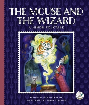 The Mouse and the Wizard: A Hindu Folktale by Malaspina, Ann