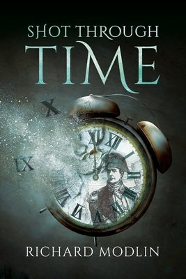 Shot Through Time by Modlin, Richard