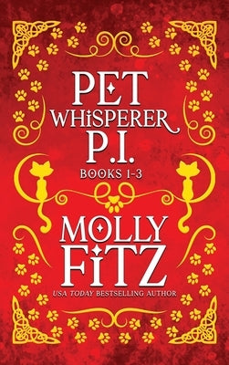 Pet Whisperer P.I. Books 1-3 Special Edition by Fitz, Molly