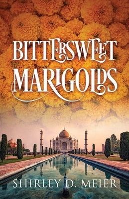 Bittersweet Marigolds by Meier, Shirley D.